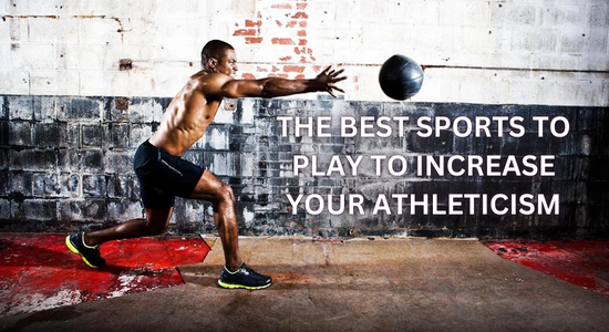 You are currently viewing THE BEST SPORTS TO PLAY TO INCREASE YOUR ATHLETICISM