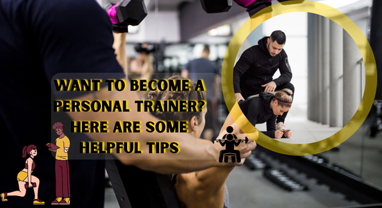 You are currently viewing WANT TO BECOME A PERSONAL TRAINER? HERE ARE SOME HELPFUL TIPS